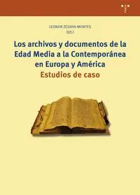 Los Archivos y Documentos de la Edad Media a la Contemporanea en Europa y America