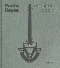 Pedro Reyes: Escultura Social
