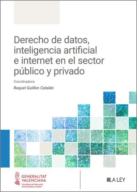 Derecho de Datos, Inteligencia Artificial e Internet en el Sector Público y Privado
