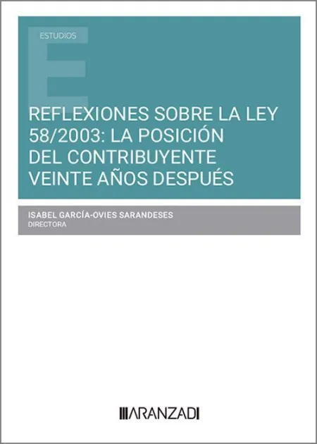 Reflexiones Sobre la Ley 58/2003: la Posición del Contribuyente Veinte Años Después