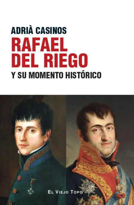Rafael del Riego y Su Momento Histórico