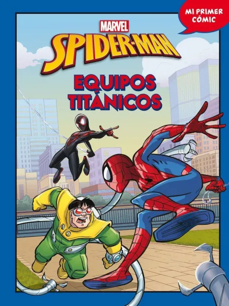 Spider-Man. Equipos Titánicos - mi Primer Cómic