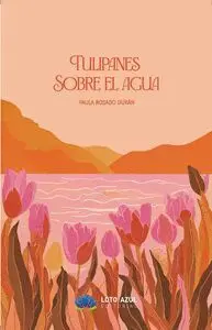 Tulipanes Sobre el Agua