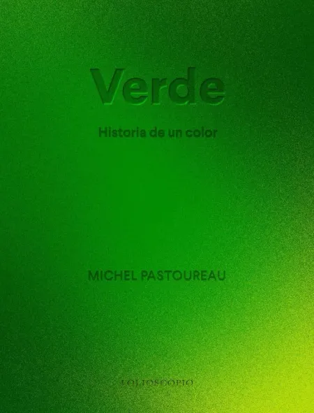 Verde. Historia de un Color