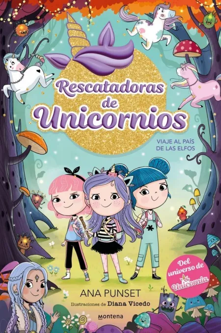 Rescatadoras de Unicornios 8. Viaje Al Pais de los Elfos