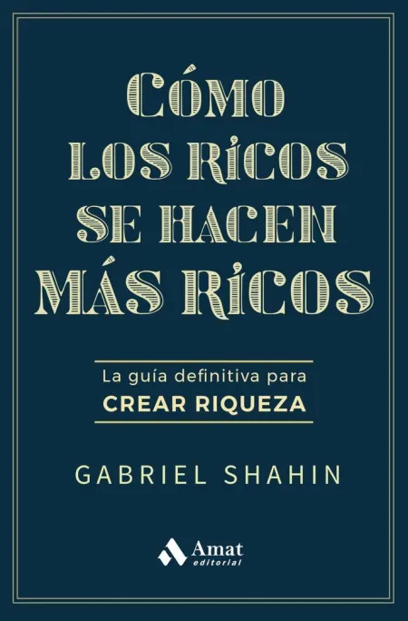 Cómo los Ricos se Hacen Más Ricos