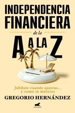 Independencia Financiera: de la a a la Z