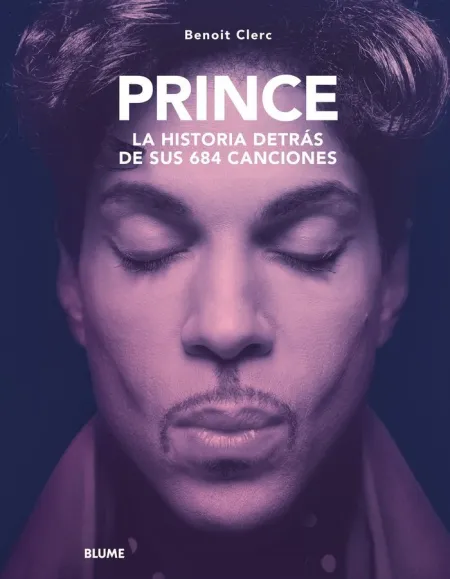 Prince. La Historia Detrás de Sus 684 Canciones
