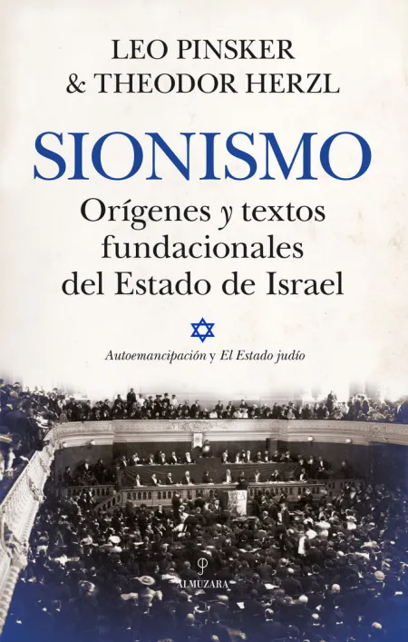 Sionismo. Orígenes y Textos Fundacionales del Estado de Israel