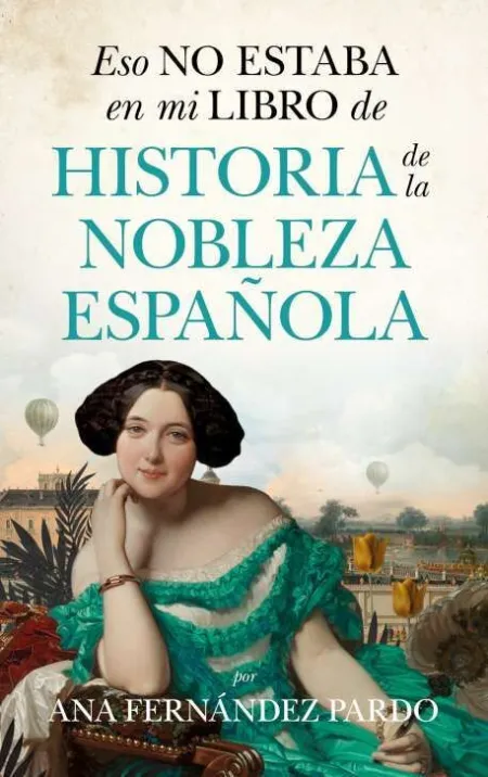 Eso no Estaba en mi Libro de Historia de la Nobleza Española