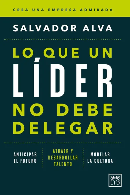 Lo que un Lider no Debe Delegar