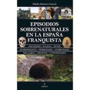 EPISODIOS SOBRENATURALES EN LA ESPAÑA FRANQUISTA
