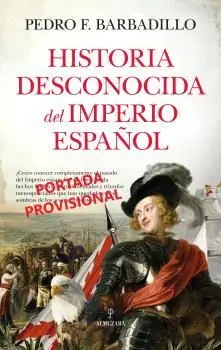 Historia Desconocida del Imperio Español