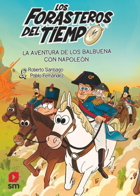 Aventura de los Balbuena con Napoleon 20 los Forasteros del Tiempo