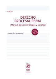 DERECHO PROCESAL PENAL (MANUAL PARA CRIMINOLOGOS Y POLICIAS)