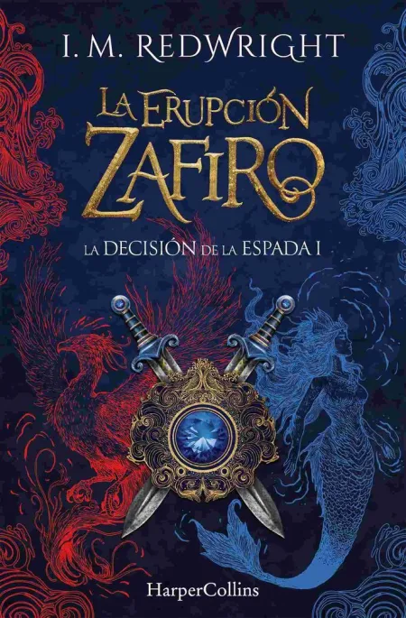 La Erupción Zafiro. La Decisión de la Espada I