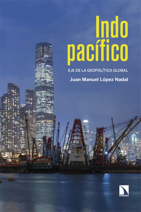 Indopacifico. Eje de la Geopolitica Global