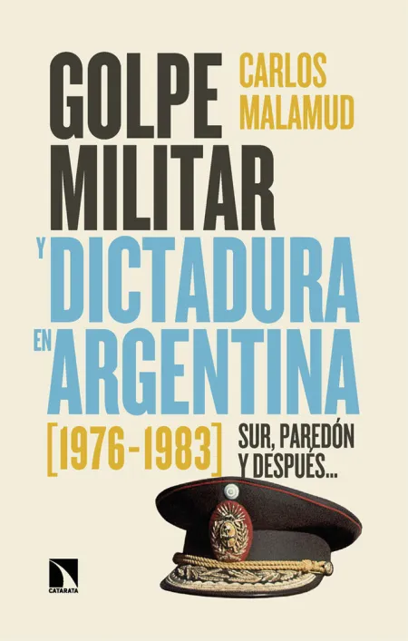 Golpe Militar y Dictadura en la Argentina 1976-1983