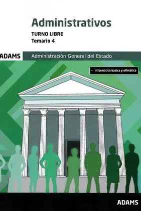Administrativos. Turno Libre. Temario 4 Administración General del Estado