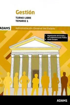 Gestión. Turno Libre. Temario 1. Administración General del Estado