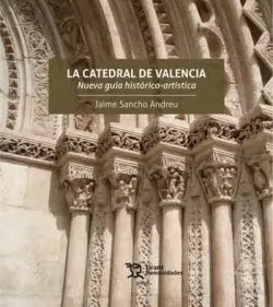 La Catedral de Valencia, Nueva Guia Histórico Artistica