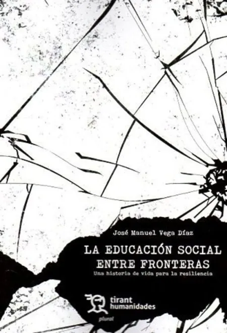 La Educación Social entre Fronteras: una Historia de Vida para la Resiliencia