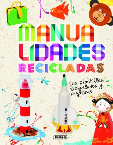 Manualidades Recicladas (Con Plantillas, Troquelados y Pegatinas)