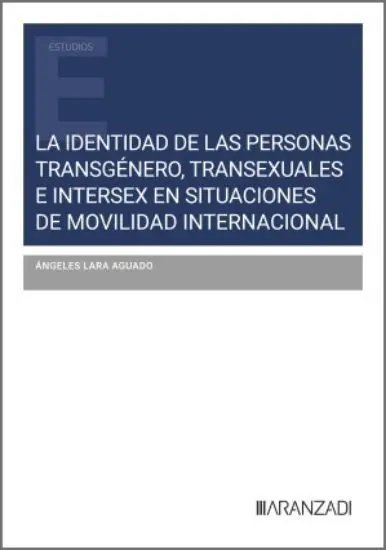 La Identidad de las Personas Transgenero, Transexuales e Intersex en Situaciones de Movilidad Internacional