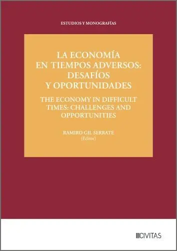 La Economia en Tiempos Adversos. Desafios y Oportunidades