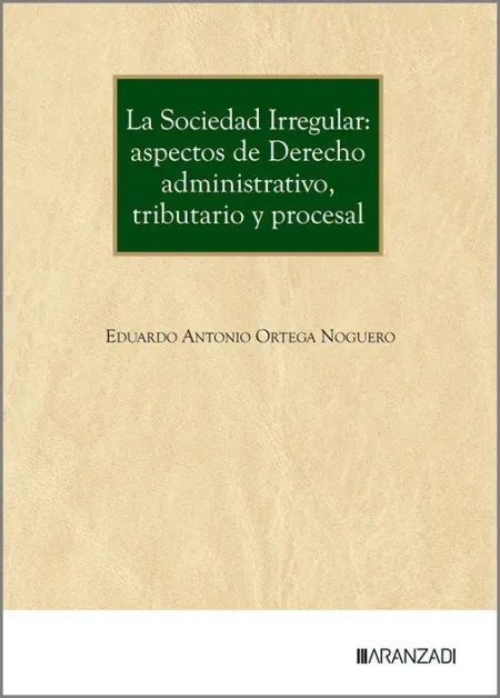 Sociedad Irregular:aspectos de Derecho Administrativo, Tributario y Procesal