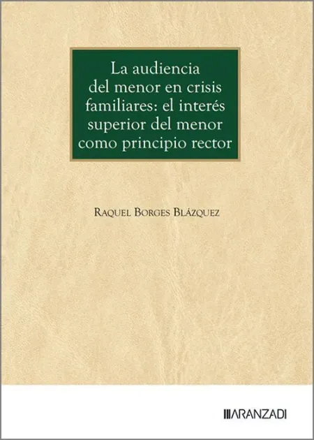 La Audiencia del Menor en Crisis Familiares: el Interés Superior del Menos Como Principio Rector