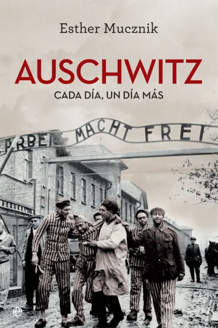 Auschwitz. Cada Día, un Día Más