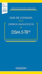 GUÍA DE CONSULTA DE LOS CRISTERIOS DIAGNÓSTICOS DEL DSM-5 (5ª EDICIÓN)