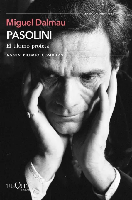 Pasolini. El Último Profeta (Xxxiv Premio Comillas)