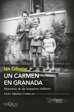 Un Carmen en Granada. Memorias de un Hispanista Dublinés