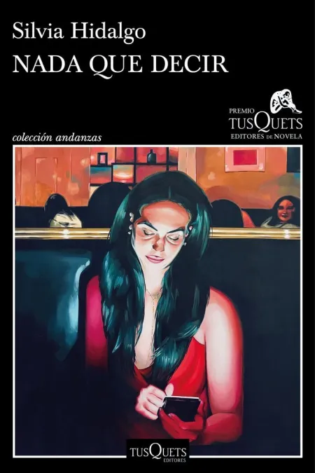 Nada que Decir (Premio Tusquets Editores de Novela 2023)