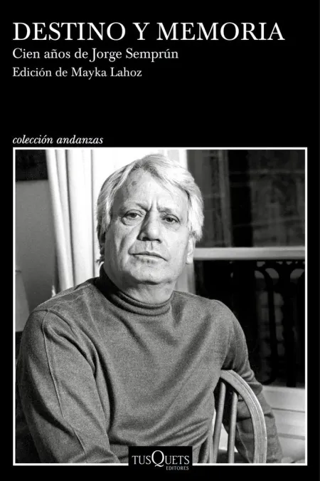 Destino y Memoria. Cien Años de Jorge Semprún