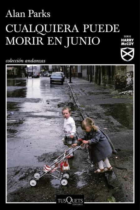 Cualquiera Puede Morir en Junio (Serie Harry Mccoy 6)