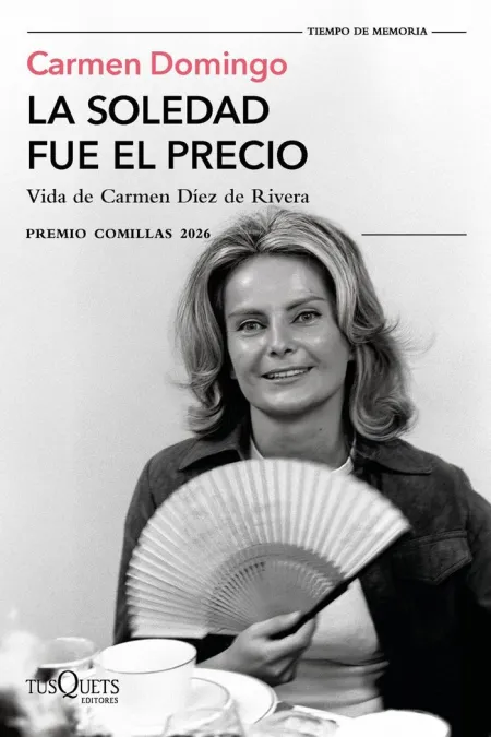 La Soledad Fue el Precio (Xxxviii Premio Comillas 2026)