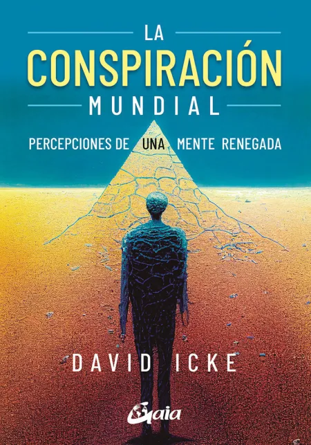 Percepciones de una Mente Renegada. La Guia de la Conspiración Mundial