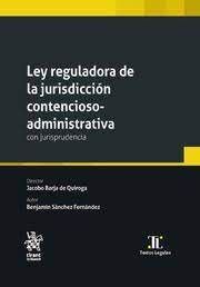 LEY REGULADORA DE LA JURISDICCIÓN CONTENCIOSO-ADMINISTRATIVA CON JURISPRUDENCIA