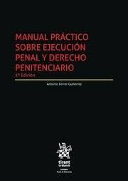 MANUAL PRACTICO SOBRE EJECUCION PENAL Y DERECHO PENITENCIARIO + CD