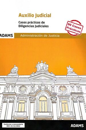 AUXILIO JUDICIAL. CASOS PRACTICOS DE DILIGENCIAS JUDICIALES