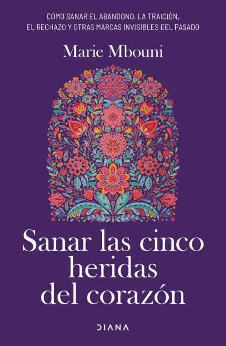 Sanar las Cinco Heridas del Corazón