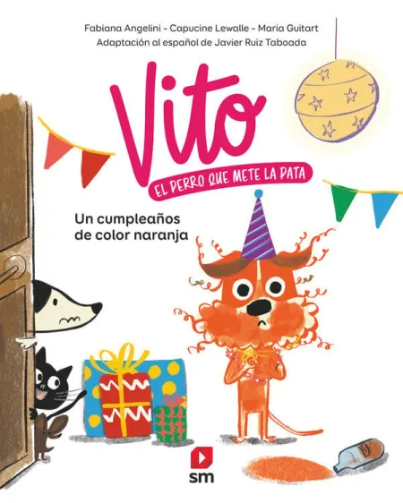 Un Cumpleaños Color Naranja. Vito el Perro que Mete la Pata