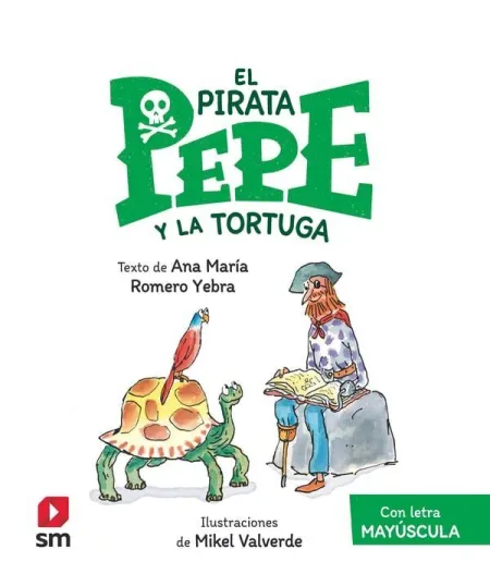 El Pirata Pepe y la Tortuga. Con Letra Mayúscula
