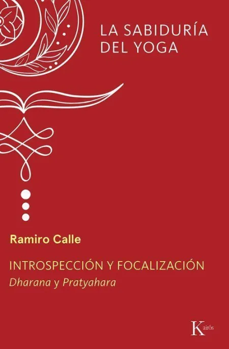 Introspección y Focalización. Dharana y Pratyahara