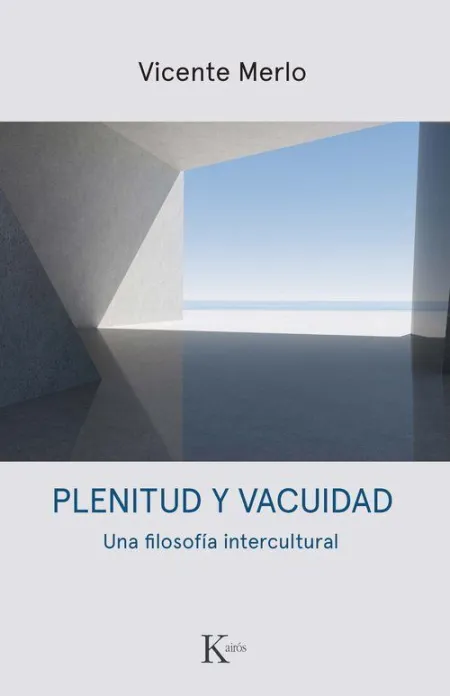Plenitud y Vacuidad:una Filosofia Intercultural