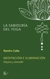 Meditación e Iluminación. Dhyana y Samadhi