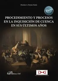 Procedimiento y Procesos en la Inquisicion de Cuenca en Sus Últimos Años